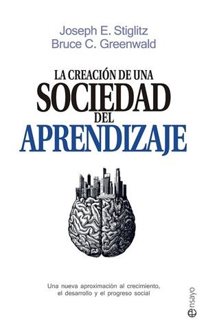 CREACIÓN DE UNA SOCIEDAD DEL APRENDIZAJE, LA | 9788490605639 | STIGLITZ, JOSEPH E; GREENWALD, BRUCE C. | Llibreria Drac - Llibreria d'Olot | Comprar llibres en català i castellà online