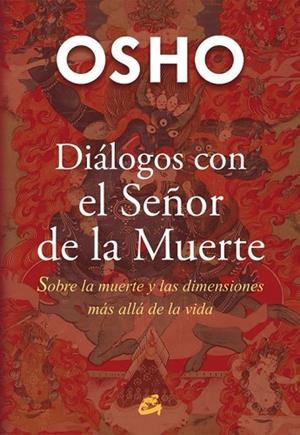 DIÁLOGOS CON EL SEÑOR DE LA MUERTE | 9788484455776 | OSHO  | Llibreria Drac - Llibreria d'Olot | Comprar llibres en català i castellà online