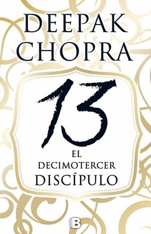 DECIMOTERCER DISCÍPULO, EL | 9788466658300 | CHOPRA, DEEPAK | Llibreria Drac - Llibreria d'Olot | Comprar llibres en català i castellà online