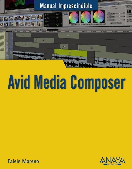 AVID MEDIA COMPOSER | 9788441533776 | MORENO, RAFAEL | Llibreria Drac - Librería de Olot | Comprar libros en catalán y castellano online