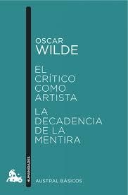 CRÍTICO COMO ARTISTA, EL / DECADENCIA DE LA MENTIRA, LA | 9788467046861 | WILDE, OSCAR | Llibreria Drac - Llibreria d'Olot | Comprar llibres en català i castellà online