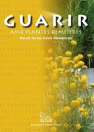 GUARIR AMB PLANTES REMEIERES: RECULL DE LES AVIES REMEIERES | 9788460852001 | ASSOCIACIO PEDRA TOSCA | Llibreria Drac - Librería de Olot | Comprar libros en catalán y castellano online