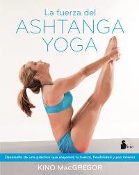 FUERZA DEL ASHTANGA YOGA, LA | 9788416579037 | MCGREGOR, KINO | Llibreria Drac - Llibreria d'Olot | Comprar llibres en català i castellà online