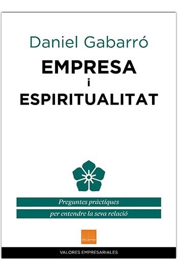 EMPRESA I ESPIRITUALITAT | 9788415218883 | GABARRO, DANIEL | Llibreria Drac - Librería de Olot | Comprar libros en catalán y castellano online