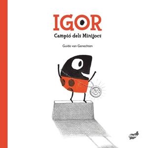 IGOR. CAMPIÓ DELS MINIJOCS | 9788415357872 | VAN GENECHTEN, GUIDO | Llibreria Drac - Librería de Olot | Comprar libros en catalán y castellano online