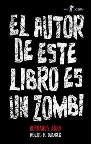 AUTOR DE ESTE LIBRO ES UN ZOMBI, EL | 9788498458145 | ABAD, HERMANOS | Llibreria Drac - Librería de Olot | Comprar libros en catalán y castellano online