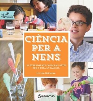 CIÈNCIA PER  A NENS. ACTIVITATS EN FAMÍLIA | 9788434210660 | HEINECKE, LIZ LEE | Llibreria Drac - Librería de Olot | Comprar libros en catalán y castellano online