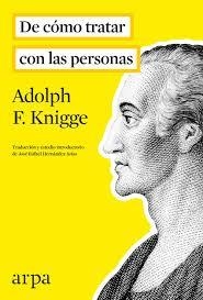 DE CÓMO TRATAR CON LAS PERSONAS | 9788416601004 | KNIGGE, ADOLPH FREIHERR | Llibreria Drac - Llibreria d'Olot | Comprar llibres en català i castellà online