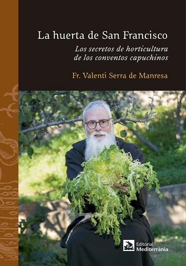 HUERTA DE SAN FRANCISCO, LA | 9788499794334 | SERRA DE MANRESA, FRA VALENTÍ | Llibreria Drac - Librería de Olot | Comprar libros en catalán y castellano online