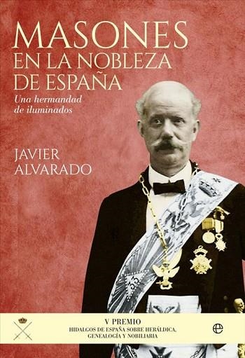 MASONES EN LA NOBLEZA DE ESPAÑA | 9788490605752 | ALVARADO, JAVIER | Llibreria Drac - Llibreria d'Olot | Comprar llibres en català i castellà online