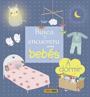BUSCA Y ENCUENTRA CON LOS BEBÉS, A DORMIR | 9788490940112 | Llibreria Drac - Llibreria d'Olot | Comprar llibres en català i castellà online