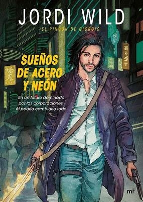 SUEÑOS DE ACERO Y NEÓN | 9788427042353 | WILD, JORDI  | Llibreria Drac - Llibreria d'Olot | Comprar llibres en català i castellà online