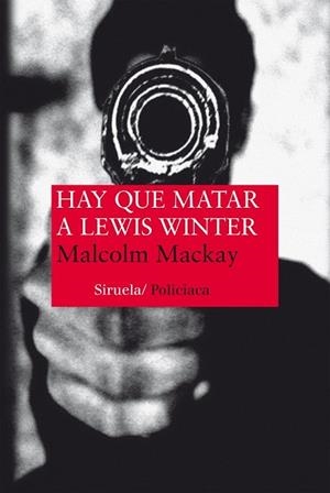 HAY QUE MATAR A LEWIS WINTER | 9788416396153 | MACKAY, MALCOLM | Llibreria Drac - Llibreria d'Olot | Comprar llibres en català i castellà online