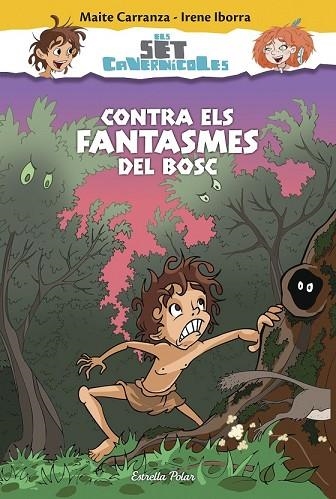 CONTRA ELS FANTASMES DEL BOSC (ELS SET CAVERNICOLES 3) | 9788416520176 | MAITE CARRANZA; IBORRA, IRENE | Llibreria Drac - Librería de Olot | Comprar libros en catalán y castellano online