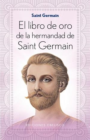 LIBRO DE ORO DE LA HERMANDAD DE SAINT GERMAIN, EL | 9788491110675 | GERMAIN, SAINT | Llibreria Drac - Llibreria d'Olot | Comprar llibres en català i castellà online