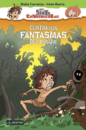 CONTRA LOS FANTASMAS DEL BOSQUE (LOS SIETE CAVERNÍCOLAS 3) | 9788408150336 | CARRANZA, MAITE  ; IBORRA, IRENE | Llibreria Drac - Llibreria d'Olot | Comprar llibres en català i castellà online