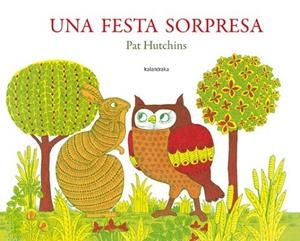 UNA FESTA SORPRESA | 9788484649601 | HUTCHINS, PAT | Llibreria Drac - Librería de Olot | Comprar libros en catalán y castellano online