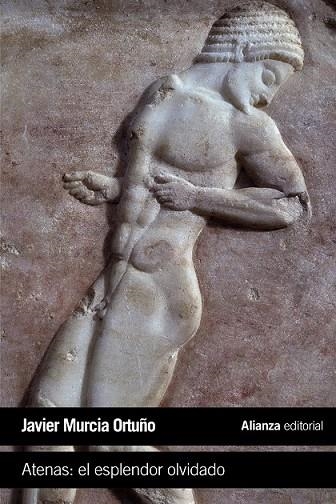 ATENAS: EL ESPLENDOR OLVIDADO | 9788491042761 | MURCIA, JAVIER | Llibreria Drac - Llibreria d'Olot | Comprar llibres en català i castellà online