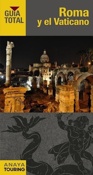 ROMA Y EL VATICANO 2016 (GUIA TOTAL) | 9788499357683 | TOURING EDITORE / GRUPO ANAYA | Llibreria Drac - Llibreria d'Olot | Comprar llibres en català i castellà online