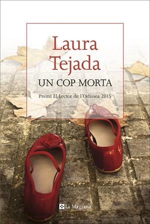 UN COP MORTA | 9788482648002 | TEJADA, LAURA | Llibreria Drac - Librería de Olot | Comprar libros en catalán y castellano online