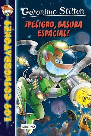 PELIGRO, BASURA ESPACIAL! (COSMORRATONES 7) | 9788408149170 | STILTON, GERONIMO | Llibreria Drac - Llibreria d'Olot | Comprar llibres en català i castellà online