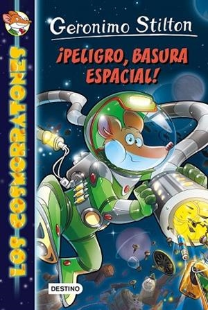 PELIGRO, BASURA ESPACIAL! (COSMORRATONES 7) | 9788408149170 | STILTON, GERONIMO | Llibreria Drac - Llibreria d'Olot | Comprar llibres en català i castellà online