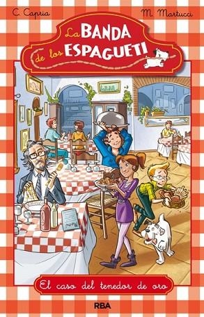 CASO DEL TENEDOR DE ORO, EL (LA BANDA DE LOS ESPAGUETI 2) | 9788427203686 | MARTUCCI, M;CAPRIA, C | Llibreria Drac - Llibreria d'Olot | Comprar llibres en català i castellà online