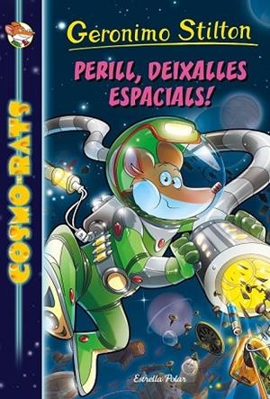 PERILL, DEIXALLES ESPACIALS! (COSMO-RATS 7) | 9788416519996 | STILTON, GERONIMO | Llibreria Drac - Librería de Olot | Comprar libros en catalán y castellano online