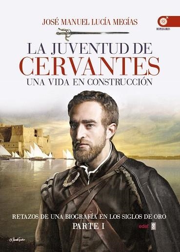 JUVENTUD DE CERVANTES, LA | 9788441436169 | LUCÍA, JOSÉ MANUEL | Llibreria Drac - Librería de Olot | Comprar libros en catalán y castellano online
