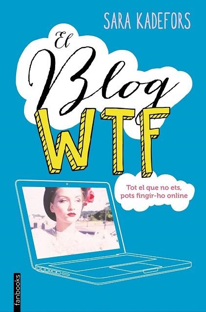 BLOG WTF, EL | 9788416297665 | KADEFORS, SARA | Llibreria Drac - Librería de Olot | Comprar libros en catalán y castellano online