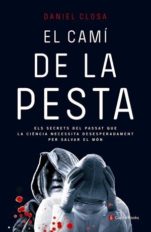 CAMÍ DE LA PESTA, EL | 9788494492822 | CLOSA, DANIEL | Llibreria Drac - Llibreria d'Olot | Comprar llibres en català i castellà online