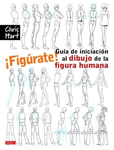 FIGÚRATE! GUÍA DE INICIACIÓN AL DIBUJO DE LA FIGURA HUMANA | 9788498745115 | HART, CHRISTOPHER | Llibreria Drac - Librería de Olot | Comprar libros en catalán y castellano online