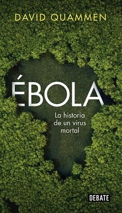 ÉBOLA. LA HISTORIA DE UN VIRUS MORTAL | 9788499925974 | QUAMMEN, DAVID | Llibreria Drac - Librería de Olot | Comprar libros en catalán y castellano online