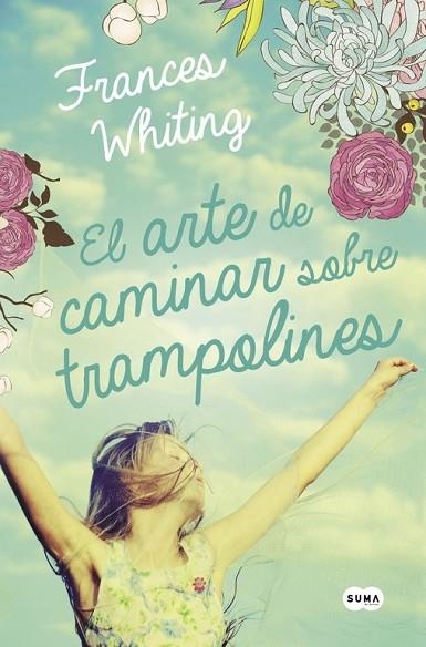 ARTE DE CAMINAR SOBRE TRAMPOLINES, EL | 9788483659281 | WHITING, FRANCES | Llibreria Drac - Librería de Olot | Comprar libros en catalán y castellano online