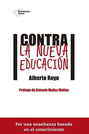 CONTRA LA NUEVA EDUCACIÓN | 9788416620074 | ROYO, ALBERTO | Llibreria Drac - Llibreria d'Olot | Comprar llibres en català i castellà online