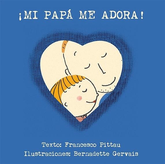 MI PAPA ME ADORA | 9788416117901 | PITTAU, FRANCESCO | Llibreria Drac - Llibreria d'Olot | Comprar llibres en català i castellà online