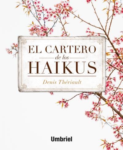 CARTERO DE LOS HAIKUS, EL | 9788492915743 | THÉRIAULT, DENIS | Llibreria Drac - Librería de Olot | Comprar libros en catalán y castellano online
