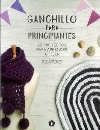GANCHILLO PARA PRINCIPIANTES | 9788416407101 | SHRIMPTON, SARAH | Llibreria Drac - Librería de Olot | Comprar libros en catalán y castellano online