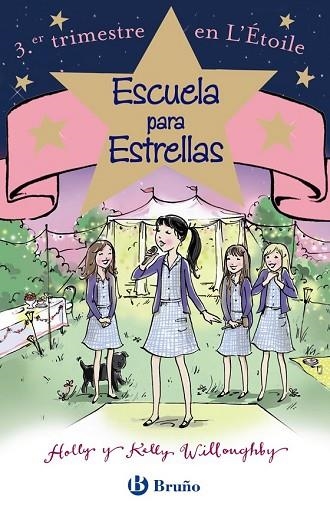 3.ER TRIMESTRE EN L ' ÉTOILE (ESCUELA PARA ESTRELLAS 3) | 9788469605462 | WILLOUGHBY, HOLLY; WILLOUGHBY, KELLY | Llibreria Drac - Llibreria d'Olot | Comprar llibres en català i castellà online