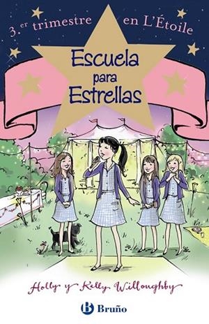 3.ER TRIMESTRE EN L ' ÉTOILE (ESCUELA PARA ESTRELLAS 3) | 9788469605462 | WILLOUGHBY, HOLLY; WILLOUGHBY, KELLY | Llibreria Drac - Llibreria d'Olot | Comprar llibres en català i castellà online