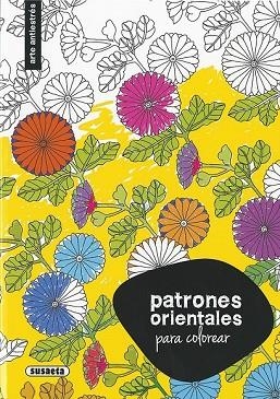 PATRONES ORIENTALES PARA COLOREAR | 9788467750324 | SUSAETA, EQUIPO | Llibreria Drac - Librería de Olot | Comprar libros en catalán y castellano online