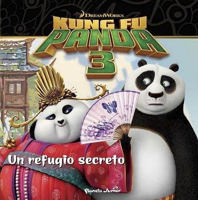 KUNG FU PANDA 3. UN REFUGIO SECRETO | 9788408150862 | DREAMWORKS | Llibreria Drac - Librería de Olot | Comprar libros en catalán y castellano online