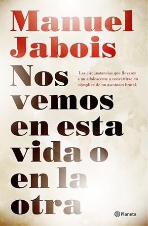 NOS VEMOS EN ESTA VIDA O EN LA OTRA | 9788408147510 | JABOIS, MANUEL | Llibreria Drac - Llibreria d'Olot | Comprar llibres en català i castellà online