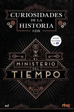 CURIOSIDADES DE LA HISTORIA CON EL MINISTERIO DEL TIEMPO | 9788467046564 | RTVE | Llibreria Drac - Llibreria d'Olot | Comprar llibres en català i castellà online