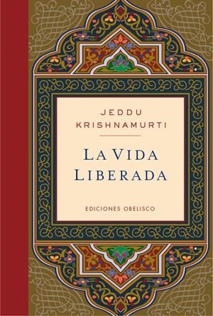 VIDA LIBERADA, LA | 9788497777087 | KRISHNAMURTI, JEDDU | Llibreria Drac - Librería de Olot | Comprar libros en catalán y castellano online