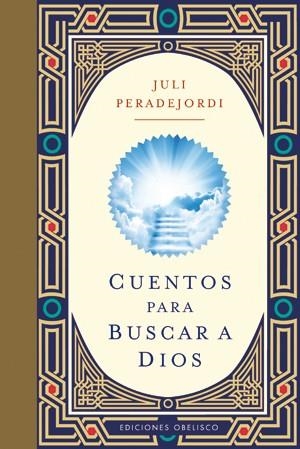 CUENTOS PARA BUSCAR A DIOS | 9788497777629 | PERADEJORDI, JULI | Llibreria Drac - Librería de Olot | Comprar libros en catalán y castellano online