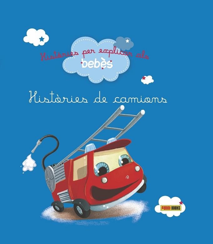 HISTÒRIES DE CAMIONS (HISTÒRIES PER EXPLICAR ALS BEBÈS) | 9788490944332 | RAFFAELLA | Llibreria Drac - Llibreria d'Olot | Comprar llibres en català i castellà online
