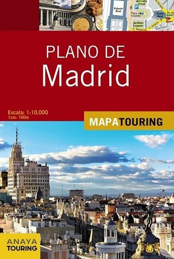 PLANO DE MADRID 2016 1:10.000 | 9788499358581 | ANAYA TOURING | Llibreria Drac - Llibreria d'Olot | Comprar llibres en català i castellà online
