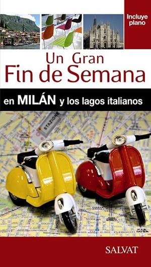 MILÁN Y LOS LAGOS ITALIANOS 2016 (UN GRAN FIN DE SEMANA EN) | 9788499357478 | CAMPODONICO, NATHALIE | Llibreria Drac - Librería de Olot | Comprar libros en catalán y castellano online