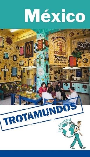 MÉXICO 2016 (TROTAMUNDOS) | 9788415501589 | GLOAGUEN, PHILIPPE | Llibreria Drac - Librería de Olot | Comprar libros en catalán y castellano online